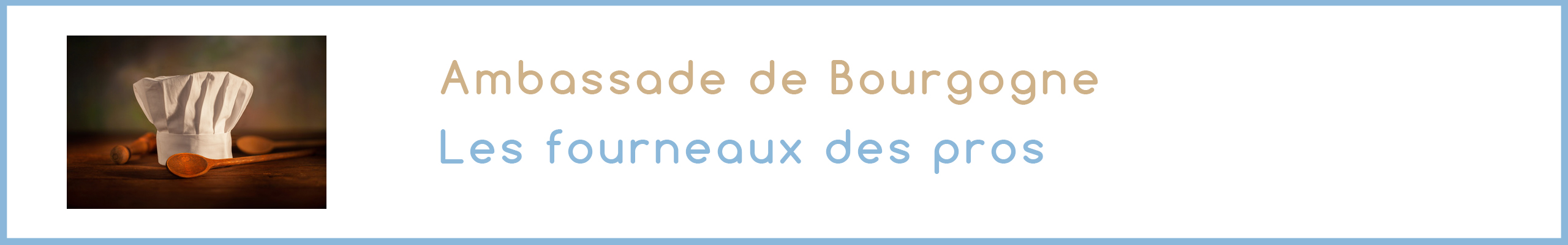 Ambassade de Bourgogne - pianos-et-fourneaux.com le spécialiste des pianos de cuisine et fourneaux de cuisson Lacanche